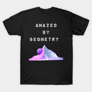 Amazed by geometry T-Shirt